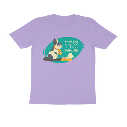 Half Sleeve Round Neck T-Shirt – I work hard so my Dog can have a better Life 3 puraidoprints