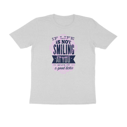 Half Sleeve Round Neck T-Shirt – If life is not smiling at you give it a good tickle 2 puraidoprints