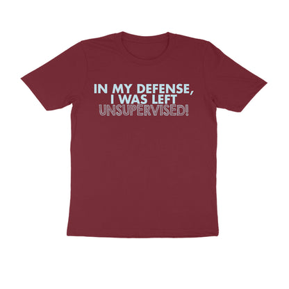 Half Sleeve Round Neck T-Shirt – In my defence I was left unsupervised 4 puraidoprints