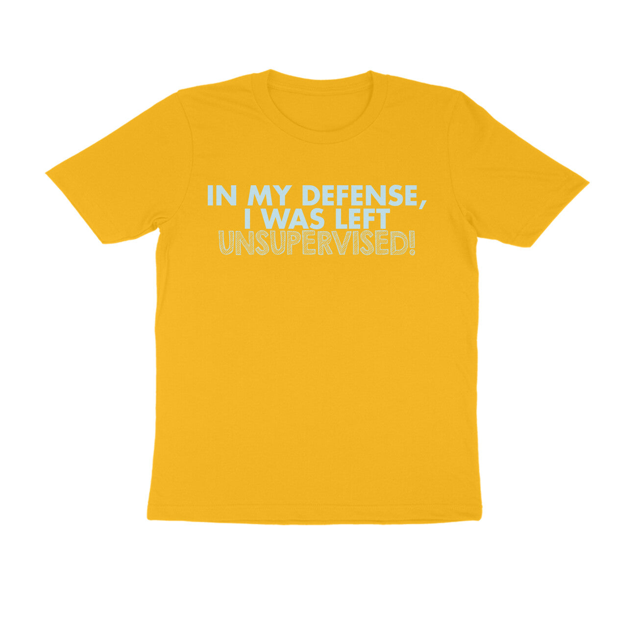 Half Sleeve Round Neck T-Shirt – In my defence I was left unsupervised 4 puraidoprints