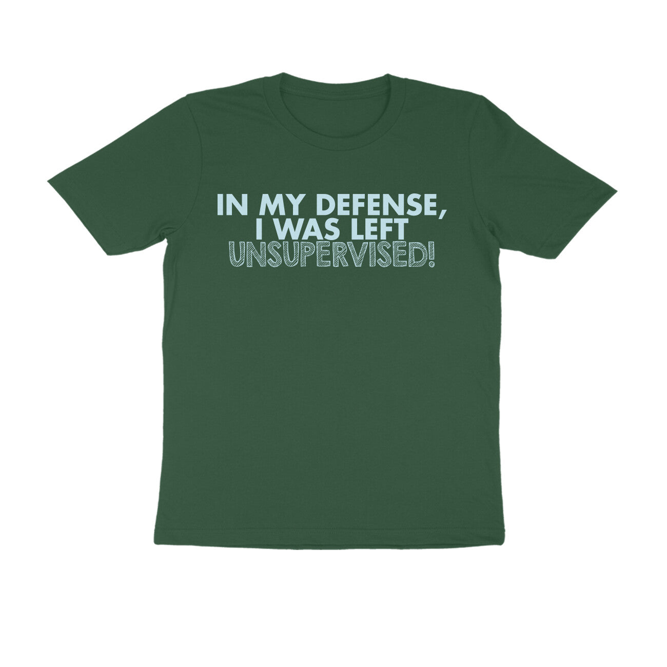 Half Sleeve Round Neck T-Shirt – In my defence I was left unsupervised 4 puraidoprints