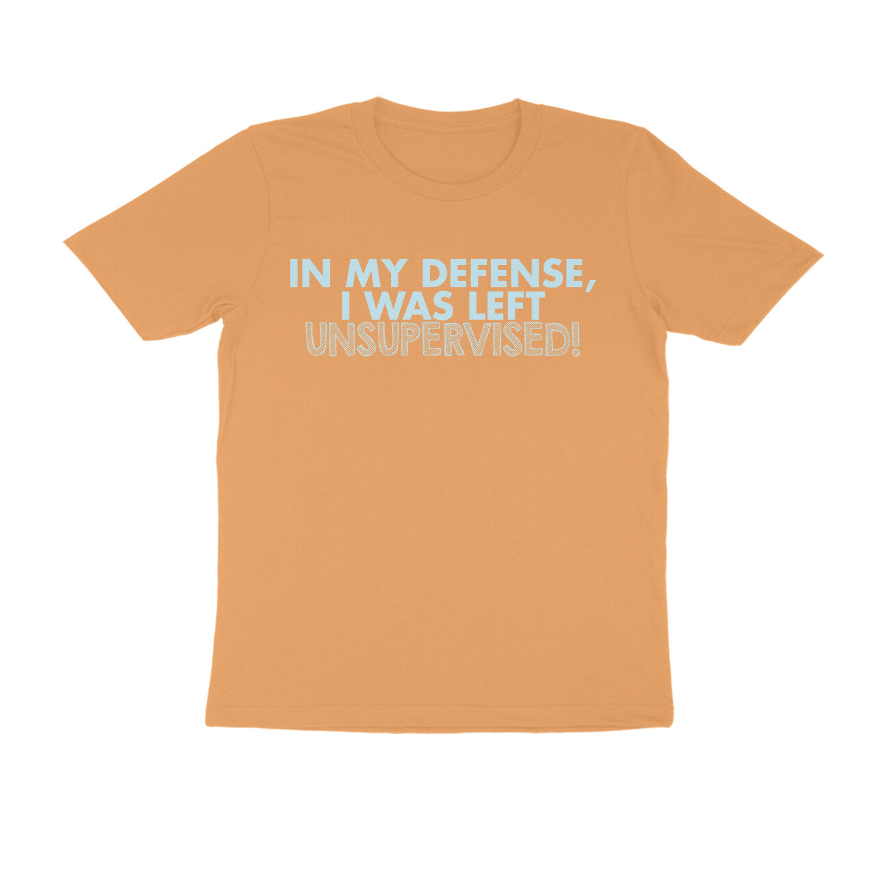 Half Sleeve Round Neck T-Shirt – In my defence I was left unsupervised 4 puraidoprints
