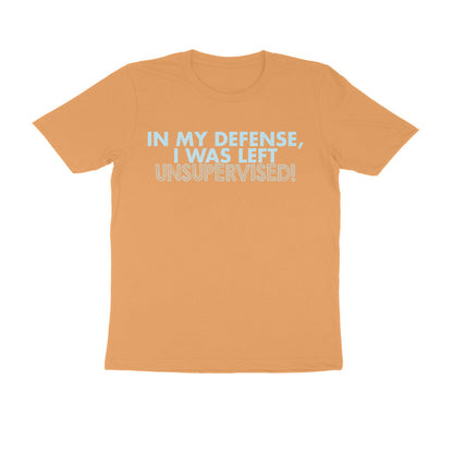 Half Sleeve Round Neck T-Shirt – In my defence I was left unsupervised 4 puraidoprints