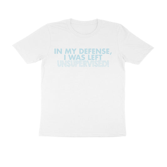 Half Sleeve Round Neck T-Shirt – In my defence I was left unsupervised 4 puraidoprints
