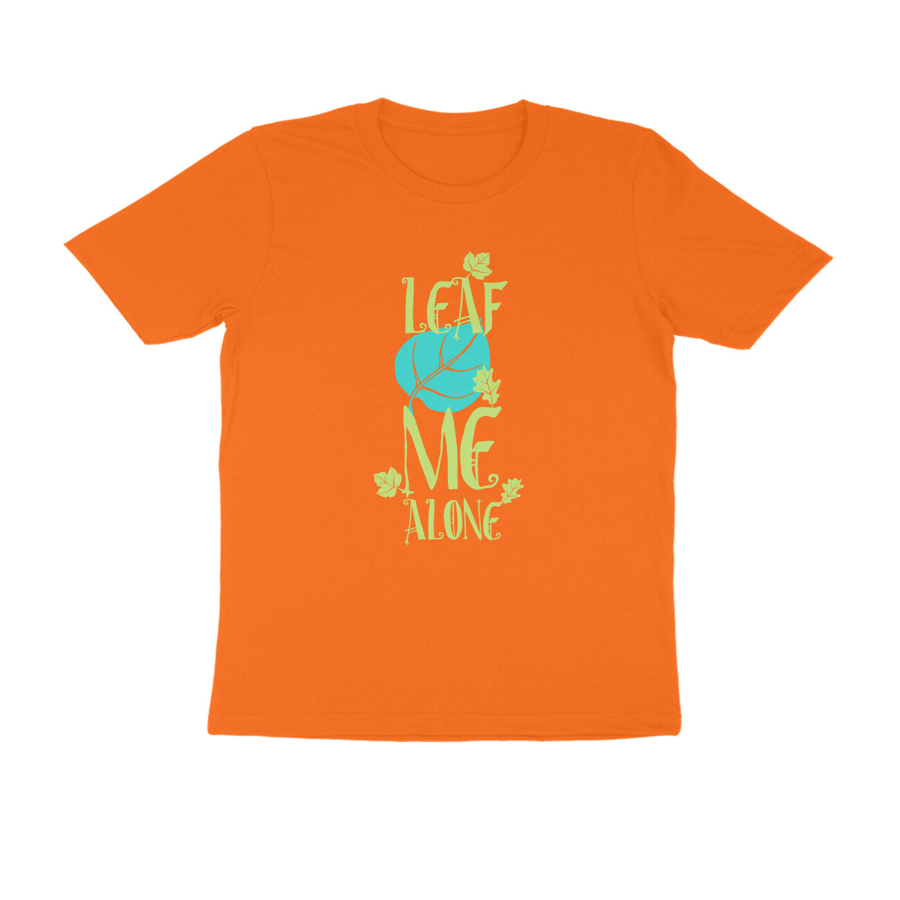 Half Sleeve Round Neck T-Shirt – Leaf me alone 1 puraidoprints
