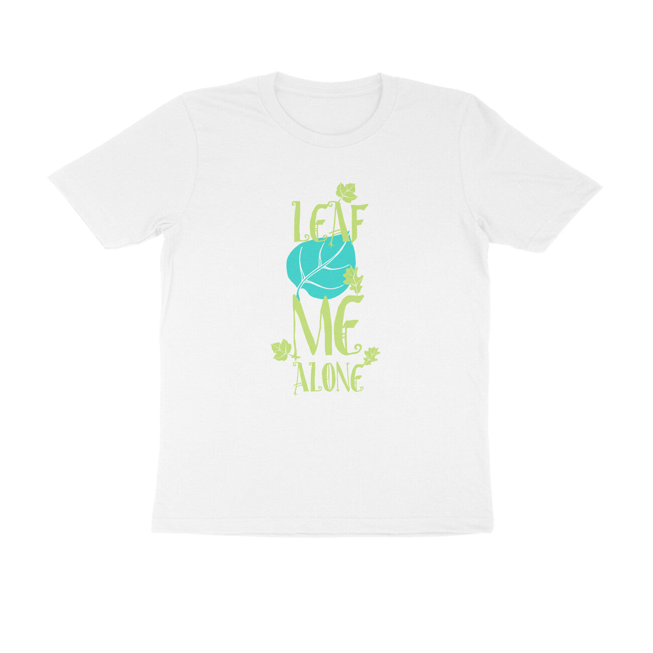 Half Sleeve Round Neck T-Shirt – Leaf me alone 1 puraidoprints