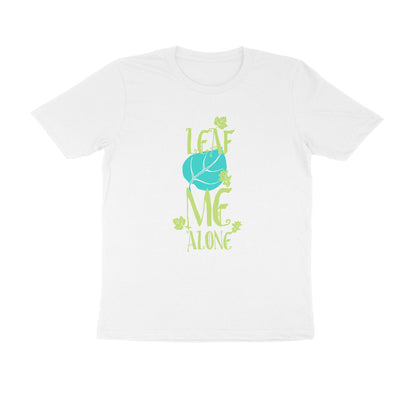 Half Sleeve Round Neck T-Shirt – Leaf me alone 1 puraidoprints