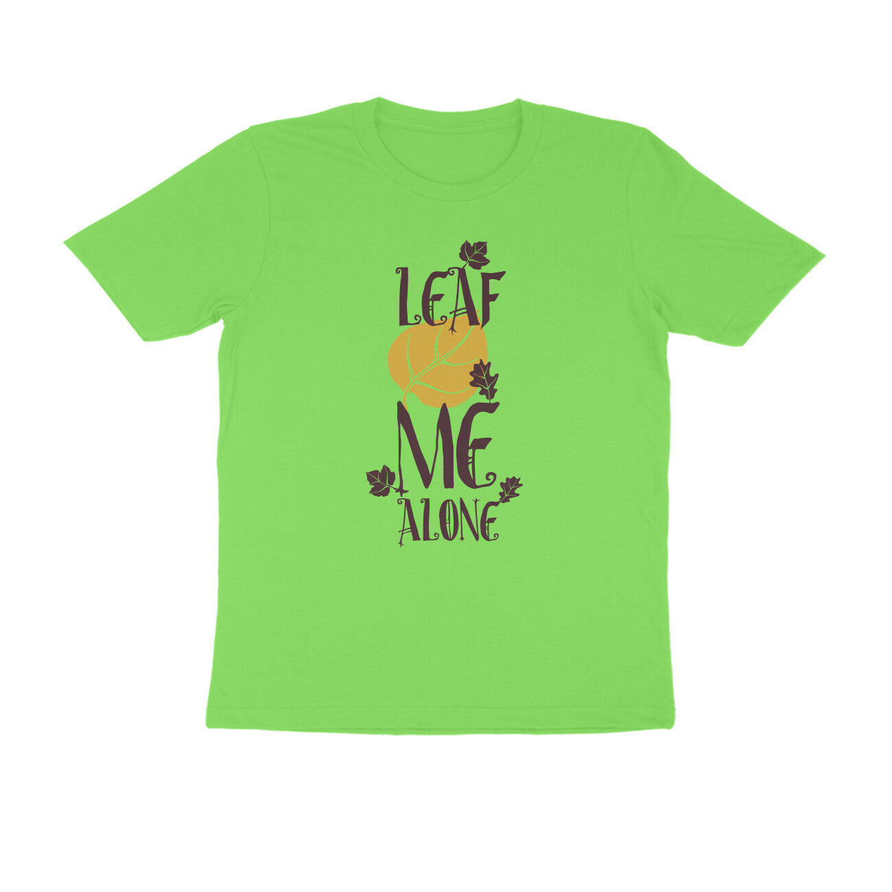 Half Sleeve Round Neck T-Shirt – Leaf me alone 2 puraidoprints