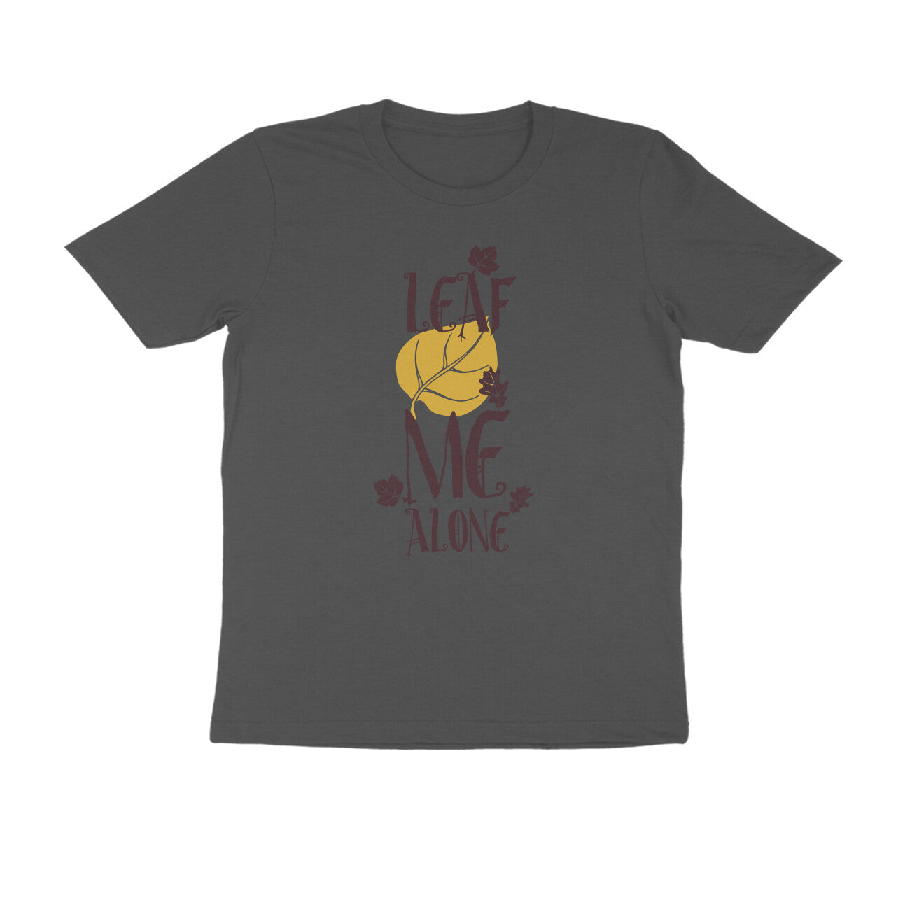 Half Sleeve Round Neck T-Shirt – Leaf me alone 2 puraidoprints