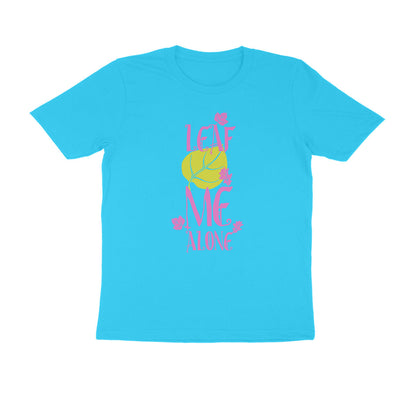 Half Sleeve Round Neck T-Shirt – Leaf me alone 3 puraidoprints