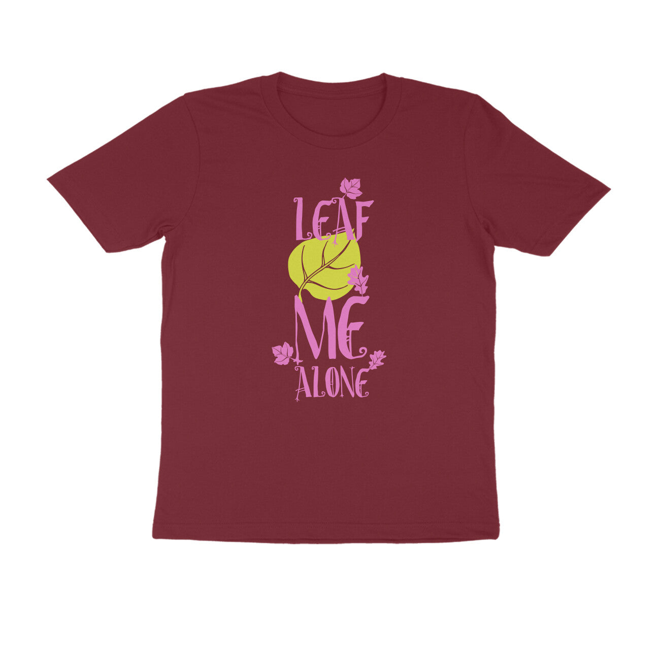 Half Sleeve Round Neck T-Shirt – Leaf me alone 3 puraidoprints