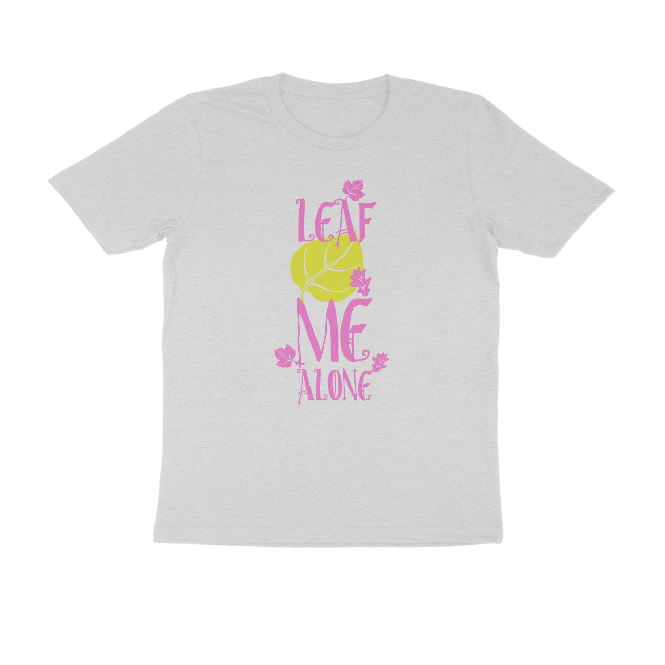 Half Sleeve Round Neck T-Shirt – Leaf me alone 3 puraidoprints