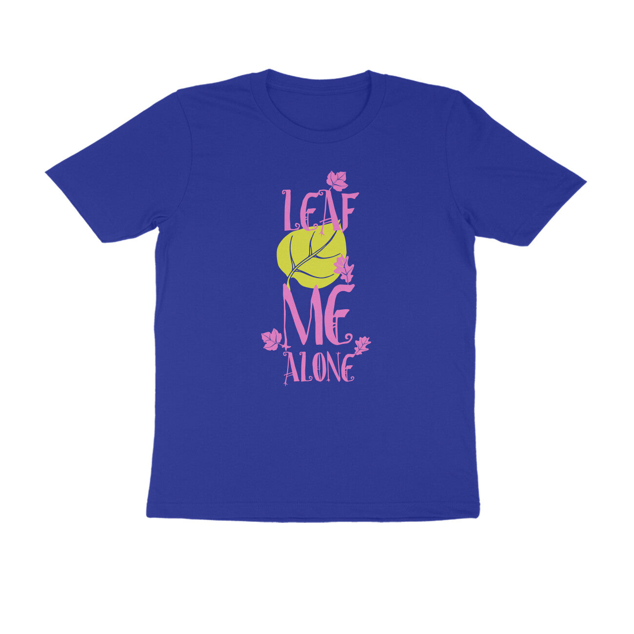 Half Sleeve Round Neck T-Shirt – Leaf me alone 3 puraidoprints