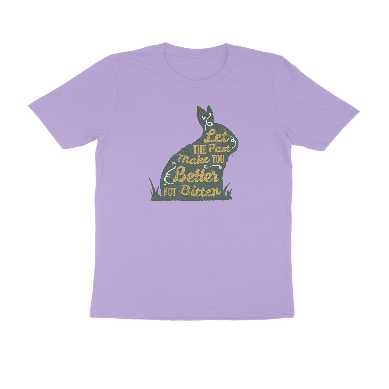 Half Sleeve Round Neck T-Shirt –  Let The Past Make You Better Not Bitter puraidoprints
