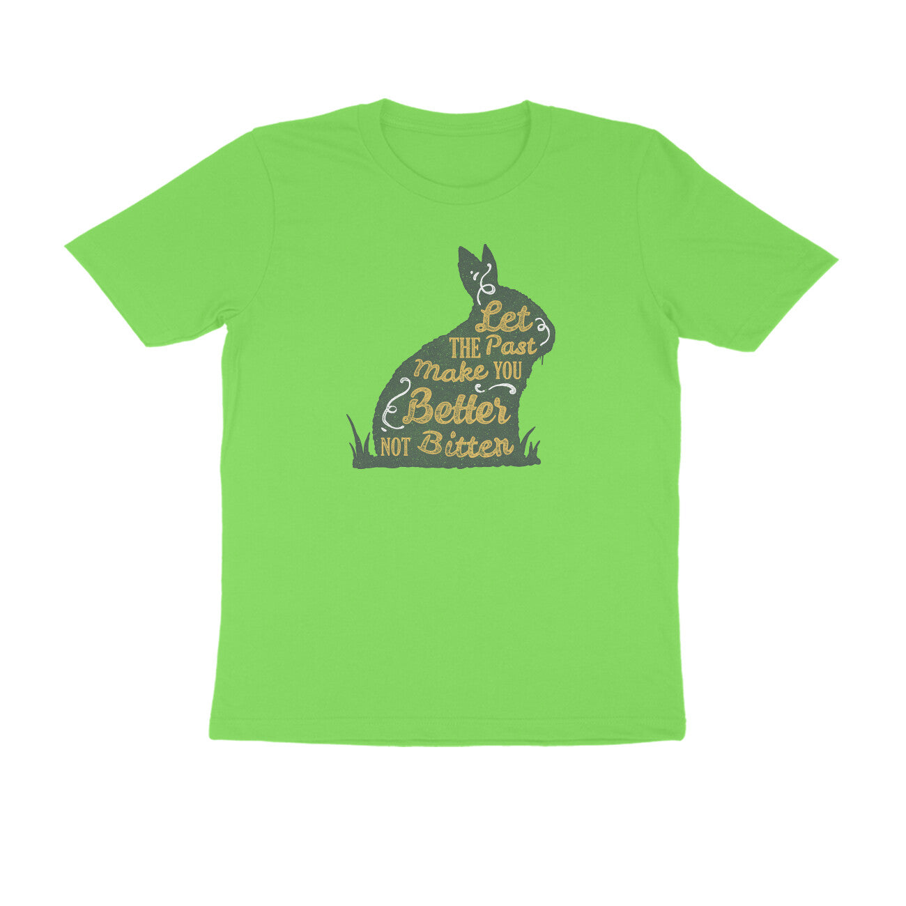 Half Sleeve Round Neck T-Shirt –  Let The Past Make You Better Not Bitter puraidoprints