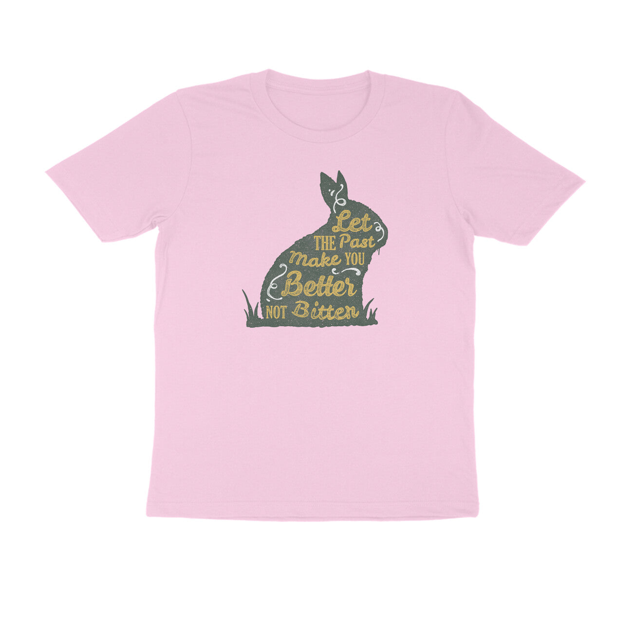 Half Sleeve Round Neck T-Shirt –  Let The Past Make You Better Not Bitter puraidoprints