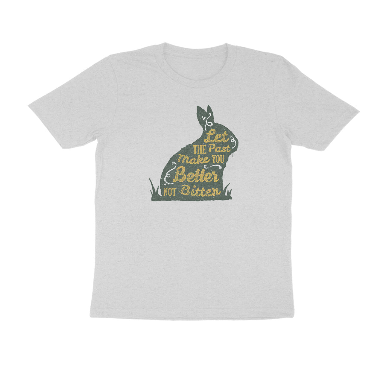 Half Sleeve Round Neck T-Shirt –  Let The Past Make You Better Not Bitter puraidoprints