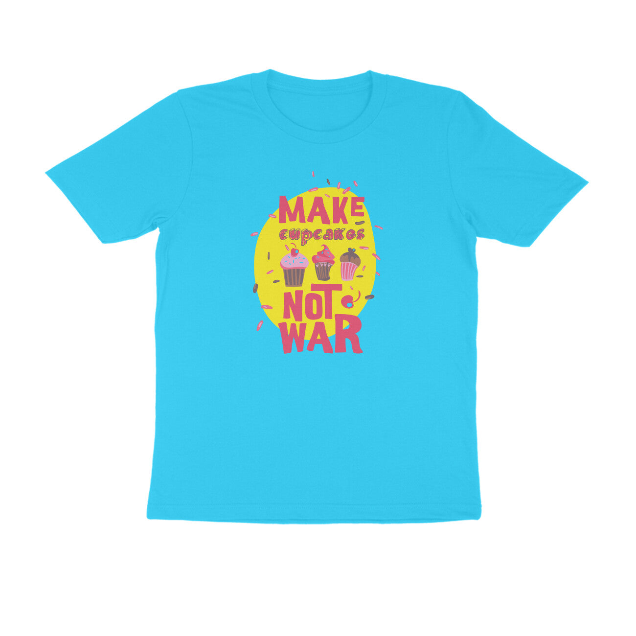 Half Sleeve Round Neck T-Shirt – Make cupcakes not War puraidoprints