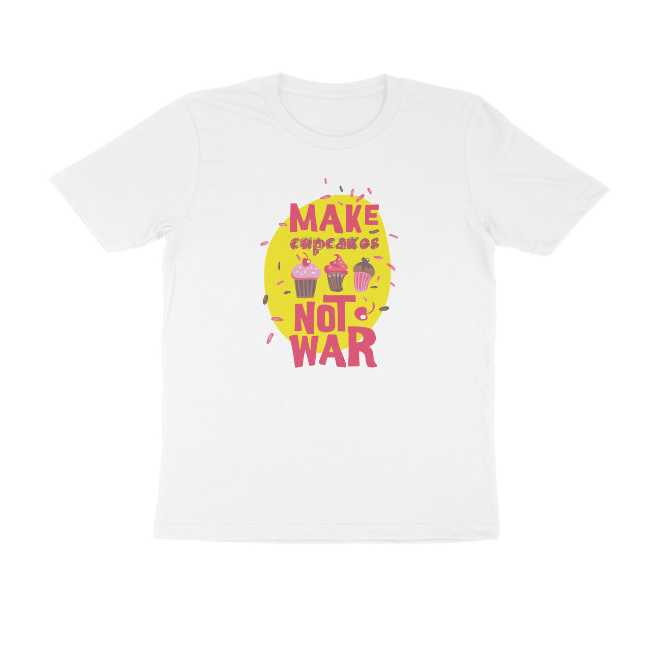 Half Sleeve Round Neck T-Shirt – Make cupcakes not War puraidoprints
