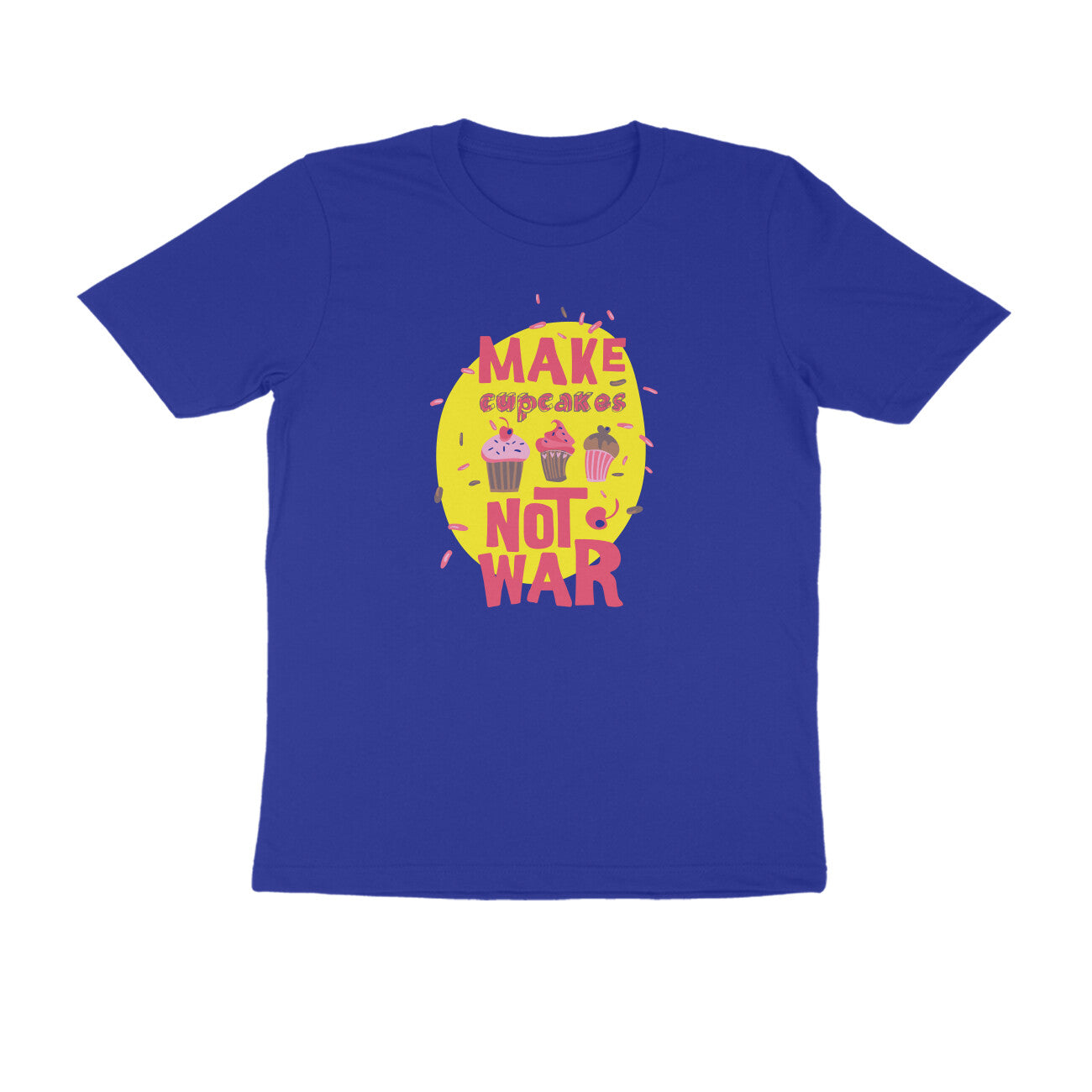 Half Sleeve Round Neck T-Shirt – Make cupcakes not War puraidoprints