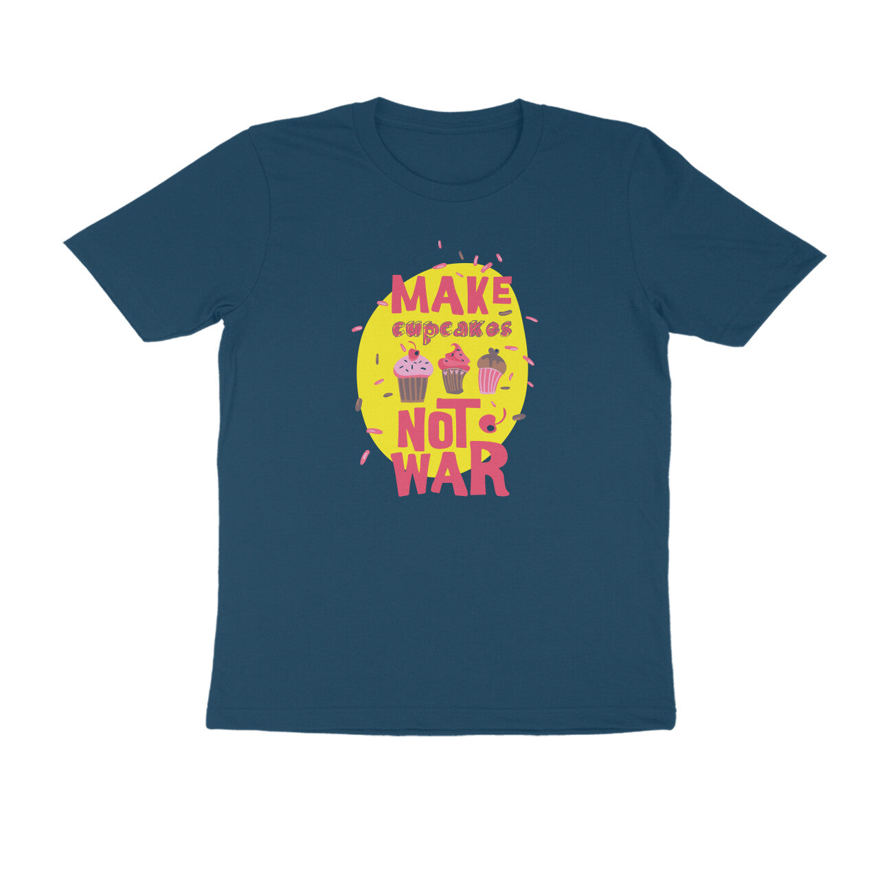 Half Sleeve Round Neck T-Shirt – Make cupcakes not War puraidoprints