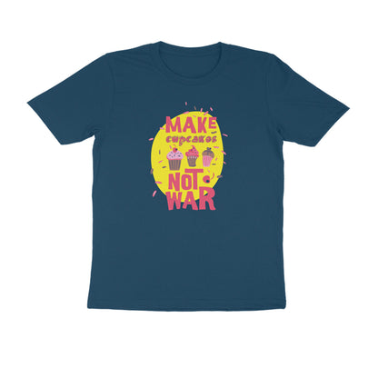 Half Sleeve Round Neck T-Shirt – Make cupcakes not War puraidoprints