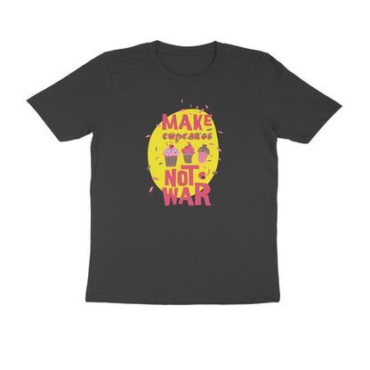 Half Sleeve Round Neck T-Shirt – Make cupcakes not War puraidoprints