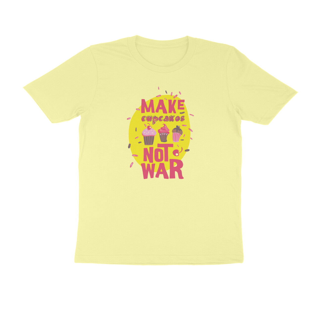 Half Sleeve Round Neck T-Shirt – Make cupcakes not War puraidoprints