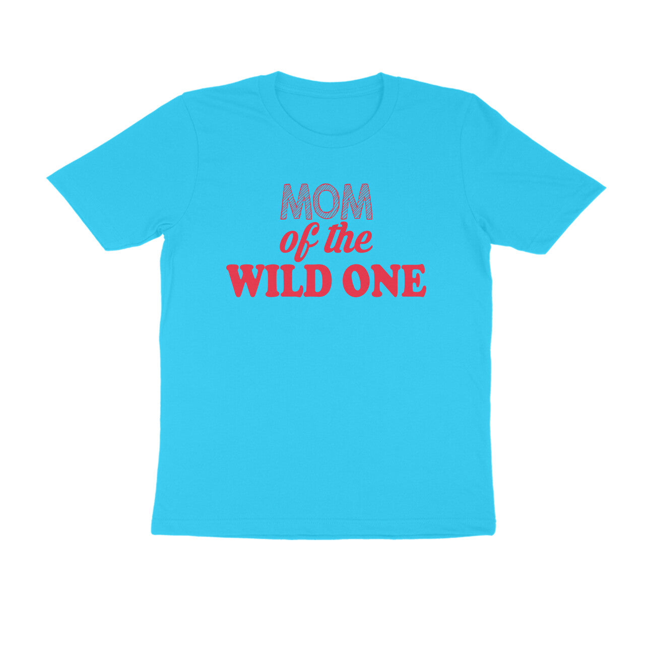Half Sleeve Round Neck T-Shirt – Mom of the wild one 4 puraidoprints