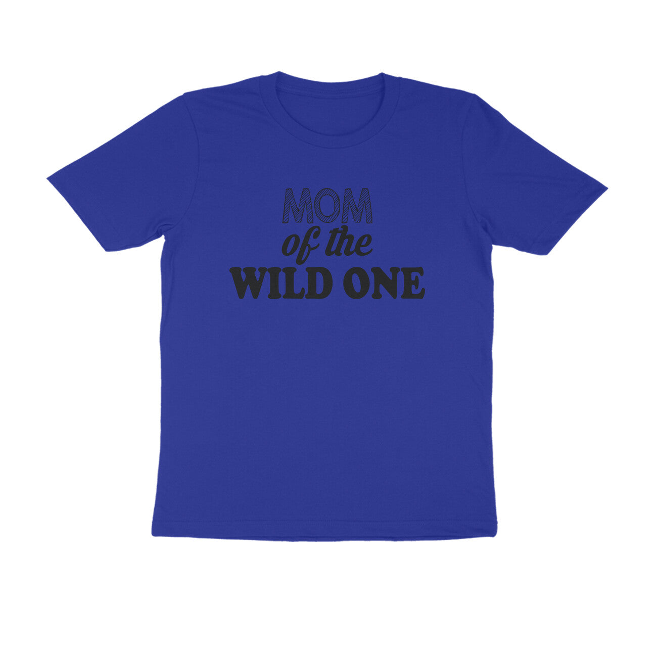 Half Sleeve Round Neck T-Shirt – Mom of the wild one puraidoprints