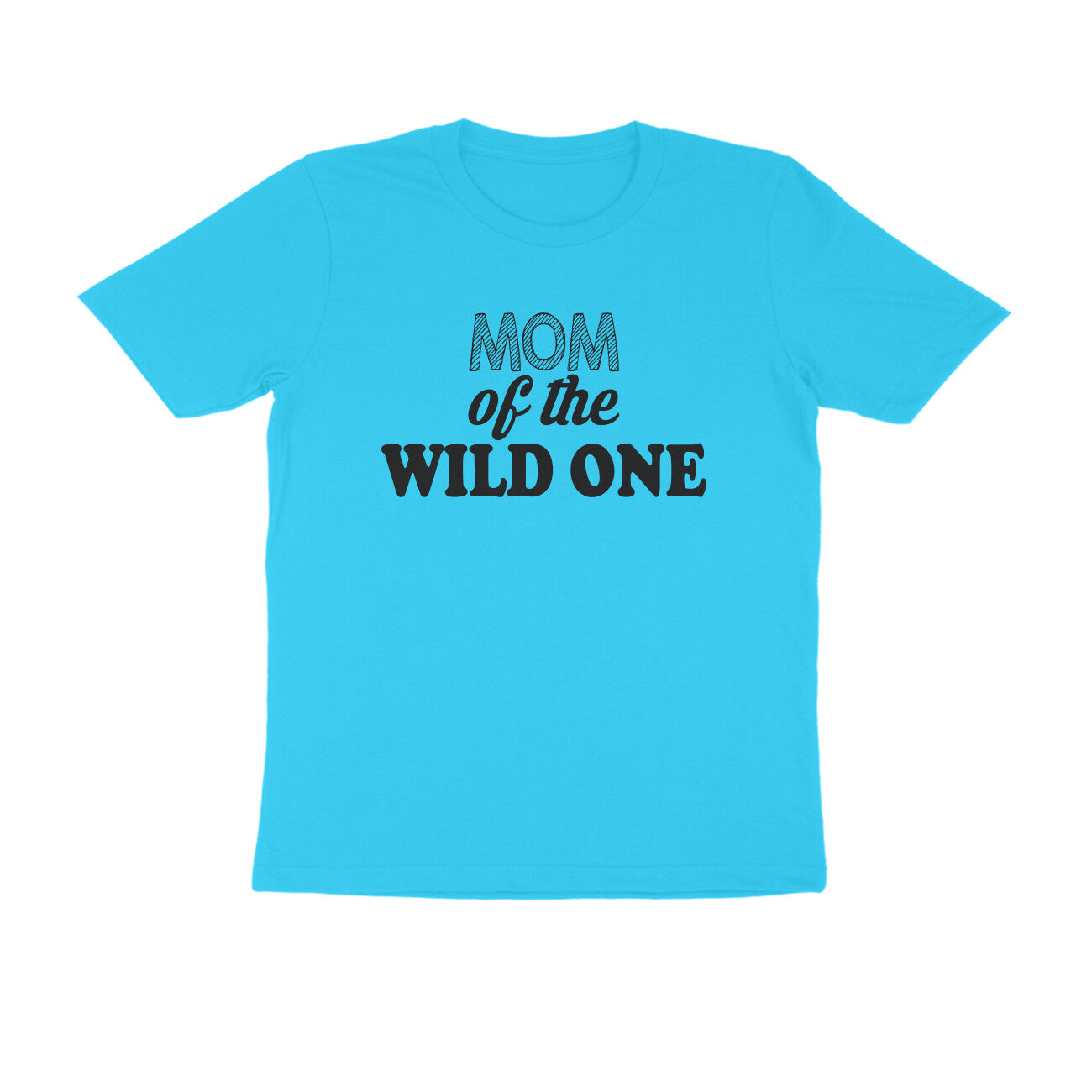 Half Sleeve Round Neck T-Shirt – Mom of the wild one puraidoprints