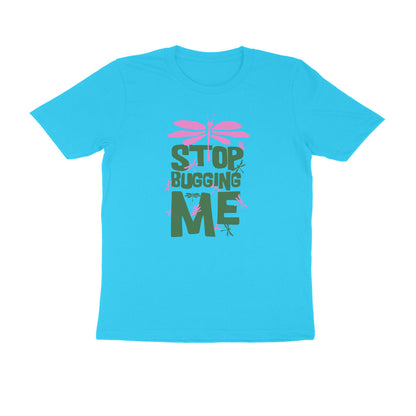Half Sleeve Round Neck T-Shirt – Stop Bugging Me 2 puraidoprints