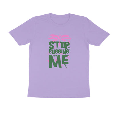Half Sleeve Round Neck T-Shirt – Stop Bugging Me 2 puraidoprints