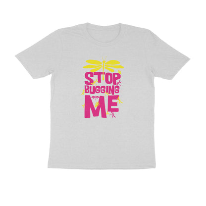 Half Sleeve Round Neck T-Shirt – Stop Bugging Me 3 puraidoprints