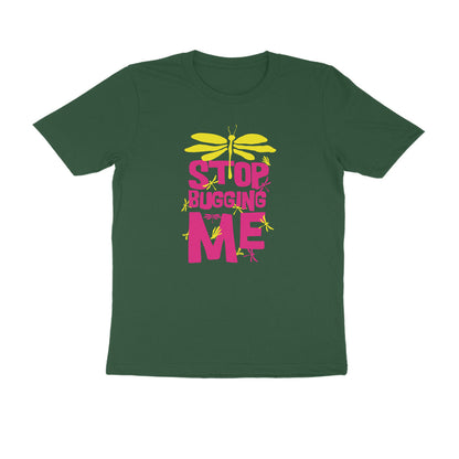 Half Sleeve Round Neck T-Shirt – Stop Bugging Me 3 puraidoprints