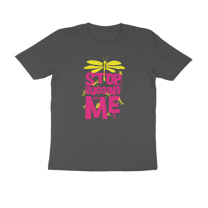 Half Sleeve Round Neck T-Shirt – Stop Bugging Me 3 puraidoprints