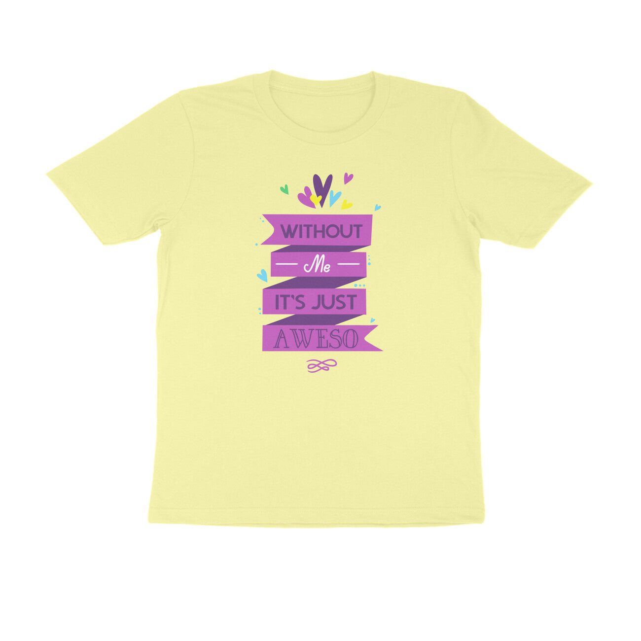 Half Sleeve Round Neck T-Shirt – Without Me, it’s just Aweso puraidoprints