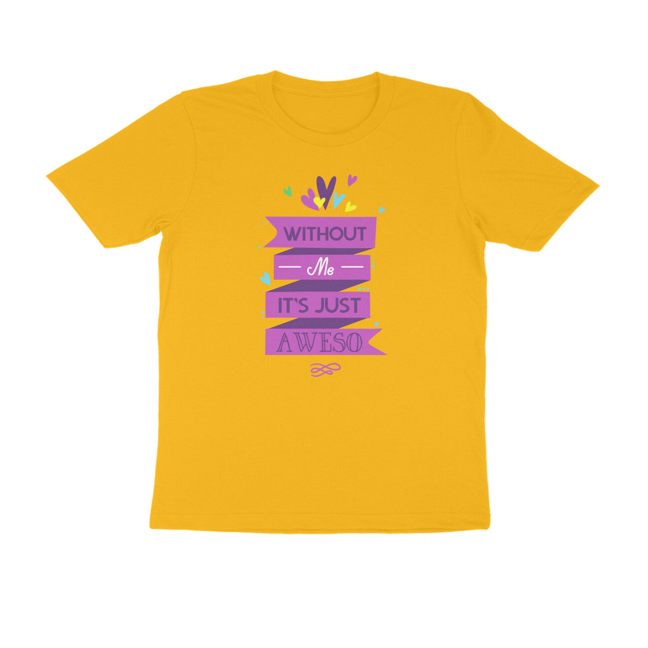 Half Sleeve Round Neck T-Shirt – Without Me, it’s just Aweso puraidoprints
