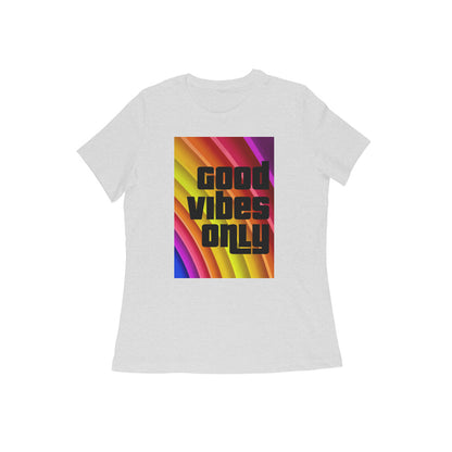 WOMEN'S ROUND NECK T-SHIRT – Good vibes only puraidoprints