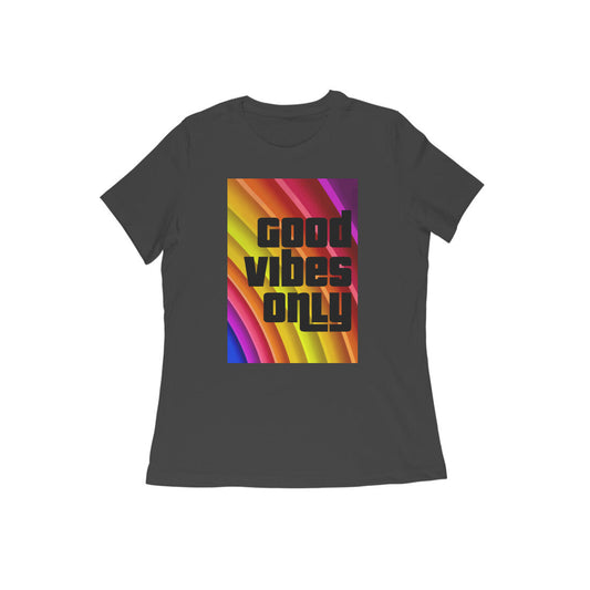 WOMEN'S ROUND NECK T-SHIRT – Good vibes only puraidoprints