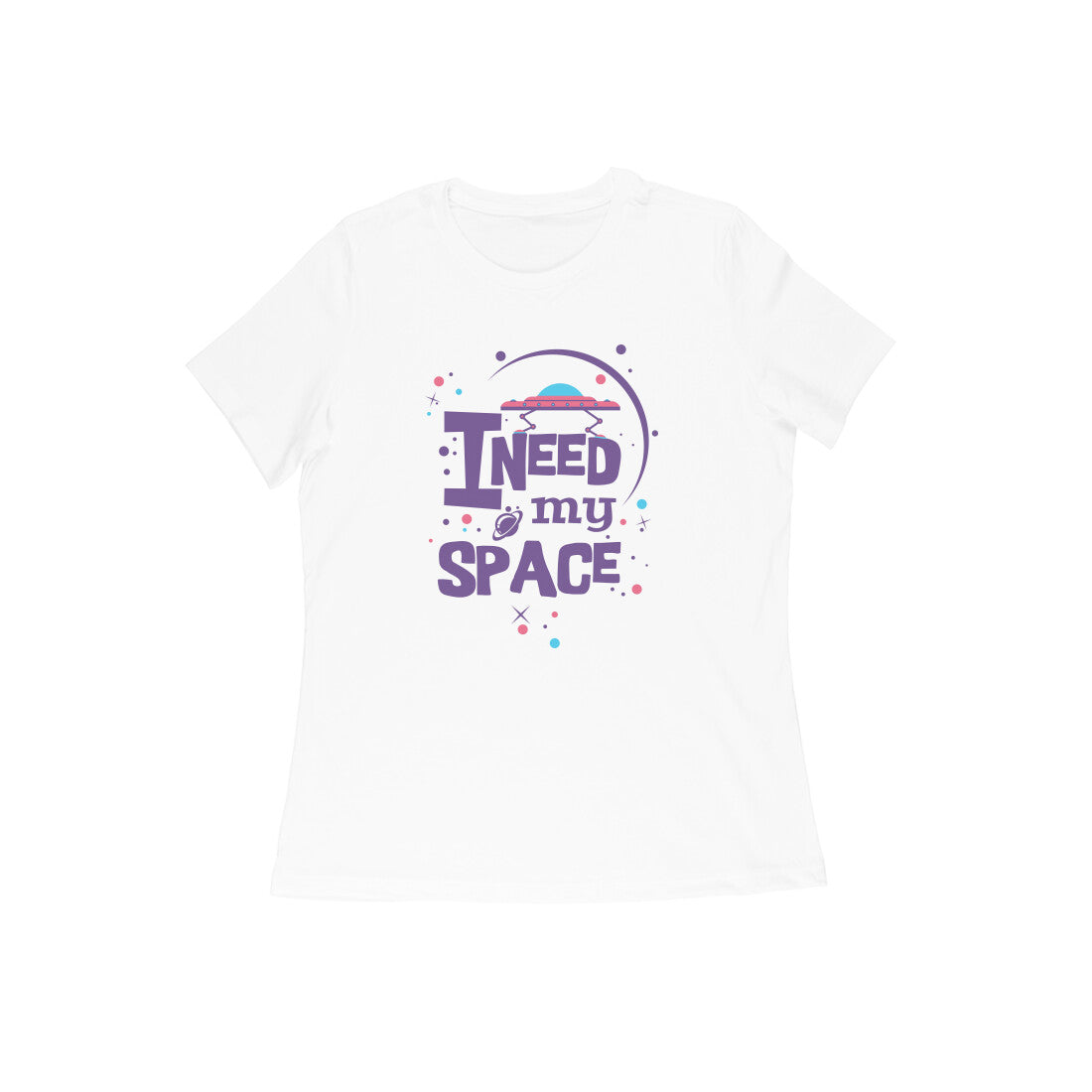 WOMEN'S ROUND NECK T-SHIRT - I need my Space 1 puraidoprints