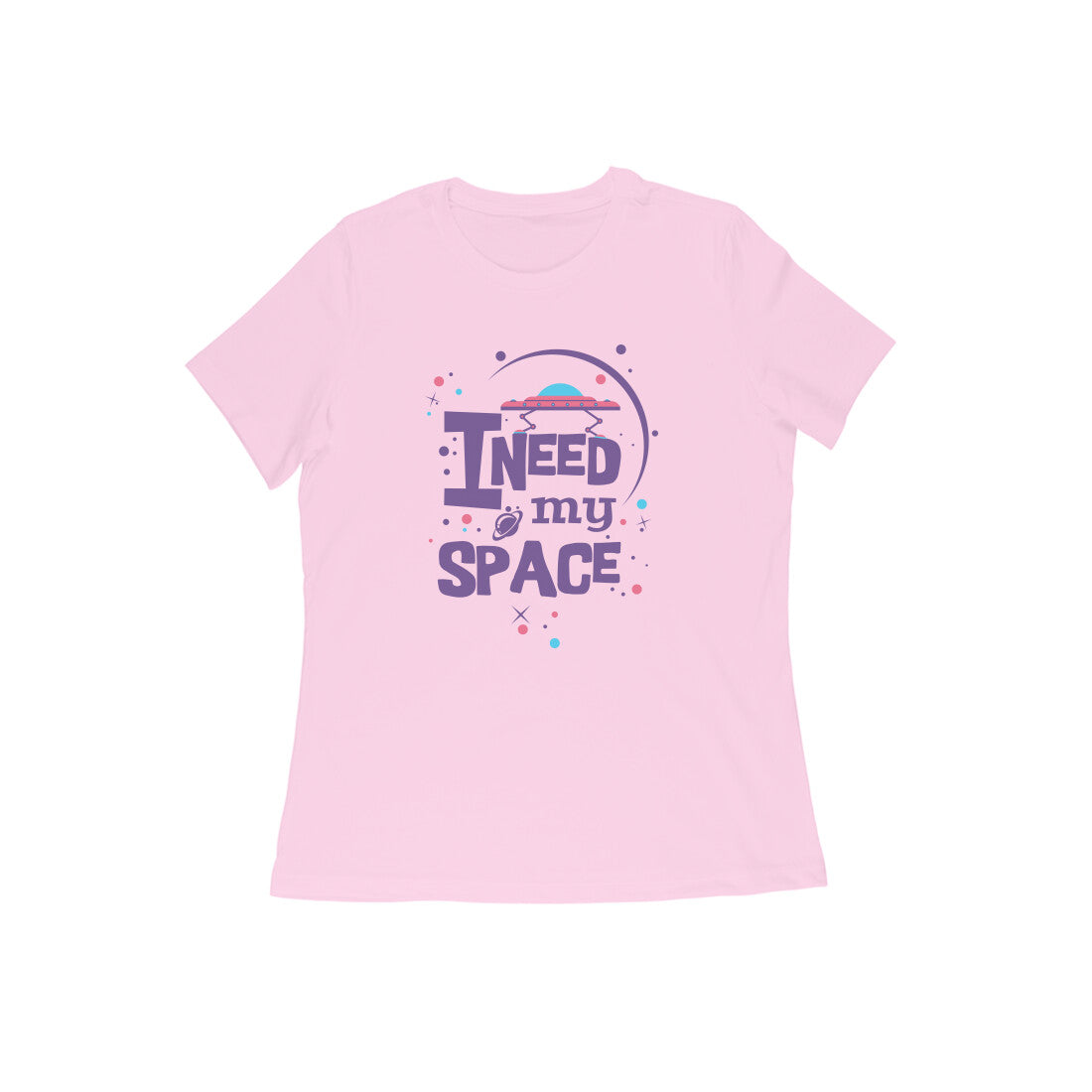 WOMEN'S ROUND NECK T-SHIRT - I need my Space 1 puraidoprints