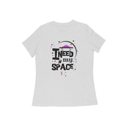 WOMEN'S ROUND NECK T-SHIRT - I need my Space 2 puraidoprints