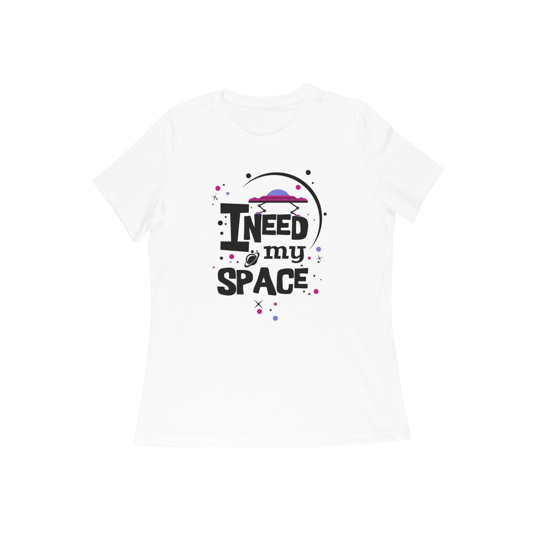 WOMEN'S ROUND NECK T-SHIRT - I need my Space 2 puraidoprints