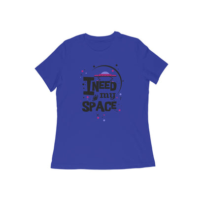 WOMEN'S ROUND NECK T-SHIRT - I need my Space 2 puraidoprints