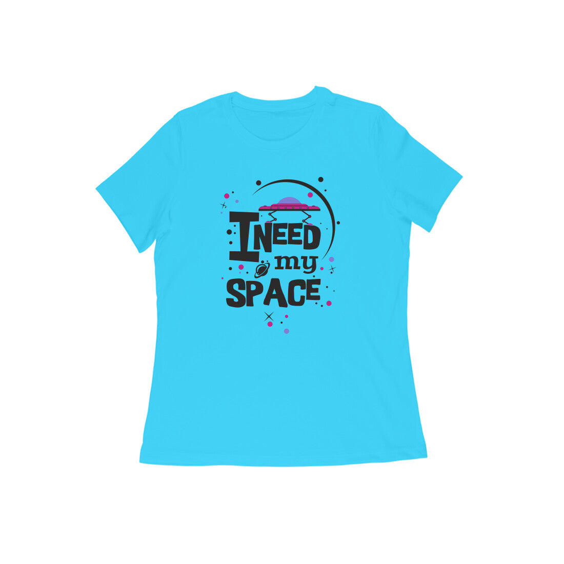 WOMEN'S ROUND NECK T-SHIRT - I need my Space 2 puraidoprints