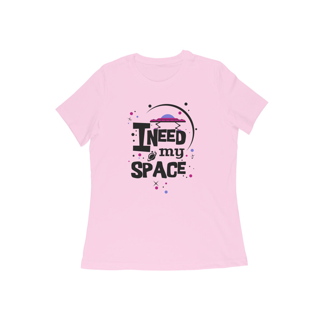 WOMEN'S ROUND NECK T-SHIRT - I need my Space 2 puraidoprints