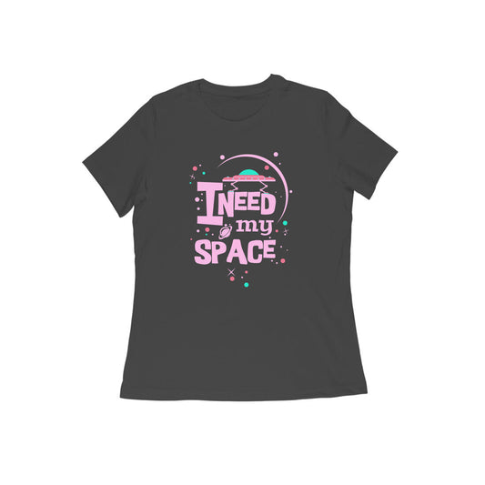 WOMEN'S ROUND NECK T-SHIRT - I need my Space 3 puraidoprints