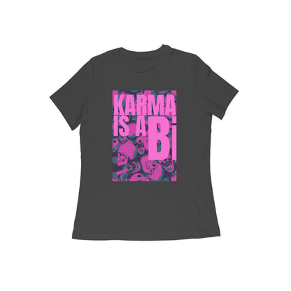 WOMEN'S ROUND NECK T-SHIRT - Karma is a Bi puraidoprints