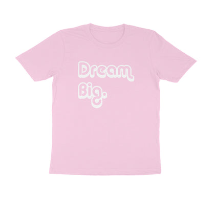 Half-Sleeve Round Neck T-Shirt – Dream Big 1